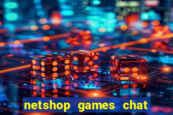 netshop games chat ao vivo